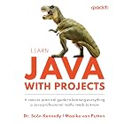 Learn Java with Projects: A concise practical guide to learning everything a Java professional really needs to know