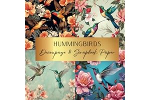 Hummingbirds Decoupage & Scrapbook Paper: Spark Your Creativity With Our Beautiful Collection of Craft Papers For Card Making