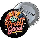 Be Pretti Good Pin, Be Pretti Good Floral Pin Buttons in 3 Sizes