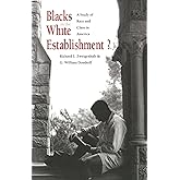 Blacks in the White Establishment?: A Study of Race and Class in America