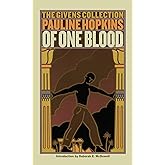 Of One Blood: Or, the Hidden Self: The Givens Collection
