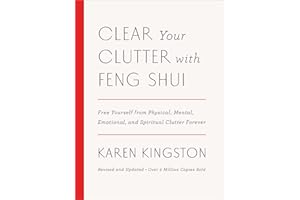Clear Your Clutter with Feng Shui (Revised and Updated): Free Yourself from Physical, Mental, Emotional, and Spiritual Clutte