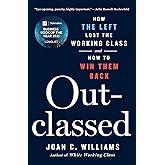 Outclassed: How the Left Lost the Working Class and How to Win Them Back