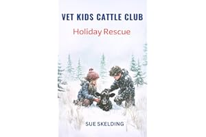 Holiday Rescue: Children's Veterinary Animal Adventures and Mystery Learning Series (Vet Kids Cattle Club)