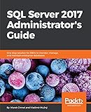 SQL Server 2017 Administrator's Guide