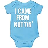 CBTwear I Came From Nuttin - Baby Clothes - Funny Newborn Bodysuit Outfits for Boys and Girls