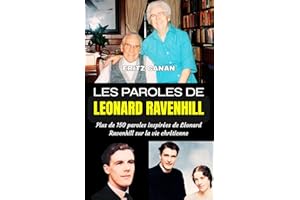 LES PAROLES DE LEONARD RAVENHILL: Plus de 150 paroles inspirées de Léonard Ravenhill sur la vie chrétienne (French Edition)