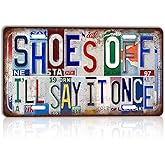 TREEPERI Vintage License plate Shoes Off I'll Say It Once Wall Decor Metal Sign Tin Signs for Outdoor