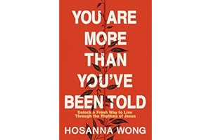 You Are More Than You've Been Told: Unlock a Fresh Way to Live Through the Rhythms of Jesus