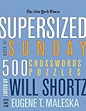 The New York Times Supersized Book of Sunday Crosswords: 500 Puzzles (New York Times Crossword Puzzles)