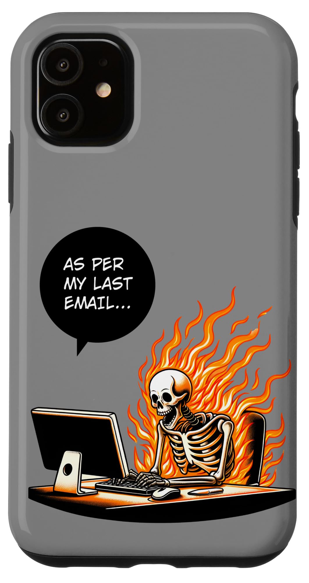 iPhone 11 Funny Work Meme Skeleton As Per My Last Email Case