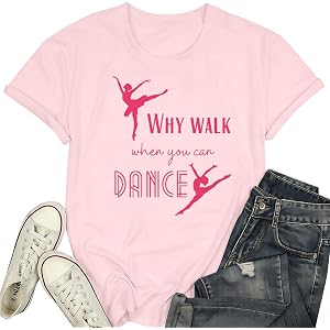 YERKOP Dance Shirts for Women Dance Teacher Lover T-Shirts Why Walk When You Can Dance Tee Tops