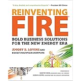 Reinventing Fire: Bold Business Solutions for the New Energy Era