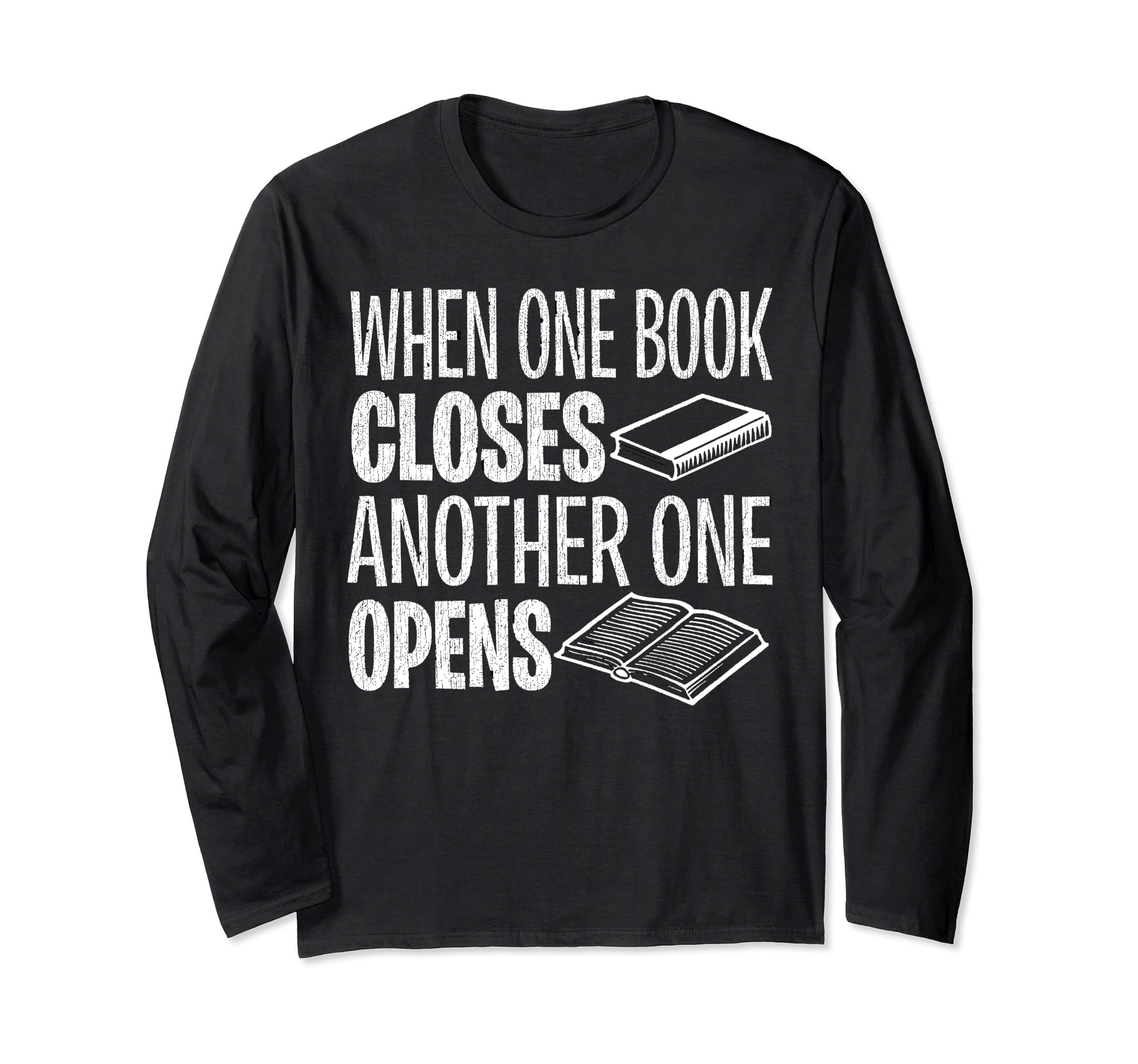 When One Book Closes Literary Gift Readers book Themed Funny Long Sleeve T-Shirt