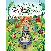 Messy McFarlen's Tomato Garden: A fun new picture book about gardening (The Dirt Diggers Club)