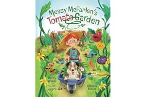 Messy McFarlen's Tomato Garden: A fun new picture book about gardening