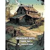Abandoned Barns Volume 1 Coloring Book