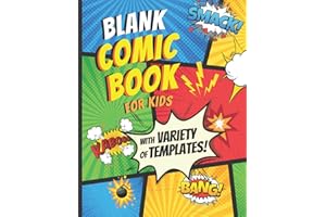 Blank Comic Book for Kids with Variety of Templates: Make Your Own Comic Book – Blank Comic Book Pages Notebook Journal to Create & Draw Your Own ... Fun Creative Drawing (Large 8.5”x11”)
