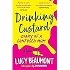 Drinking Custard: The Diary of a Confused Mum