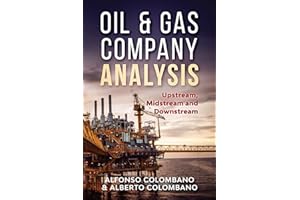 Oil & Gas Company Analysis: Upstream, Midstream and Downstream
