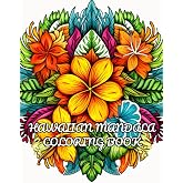 Hawaiian Mandala Coloring Book: Hawaiian and Polynesian inspired mandala designs for adults and teens to relax