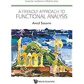 Friendly Approach To Functional Analysis, A (Essential Textbooks in Mathematics)