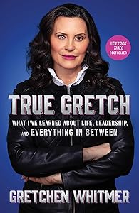 True Gretch: What I've Learned About Life, Leadership, and Everything in Between book cover