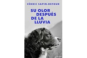 Su olor después de la lluvia / Her Smell After the Rain (Spanish Edition)