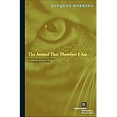 The Animal That Therefore I Am (Perspectives in Continental Philosophy)