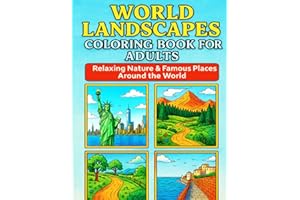World Landscapes Coloring Book for Adults: Relaxing Nature And Famous Places Around the World: 50 Beautiful Scenes to Color f