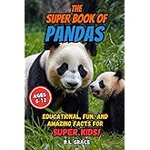 The Super Book of Pandas: Educational, Fun, and Amazing Facts for Super Kids