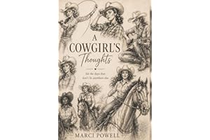 A Cowgirls Thoughts: For the days that don’t fit anywhere else