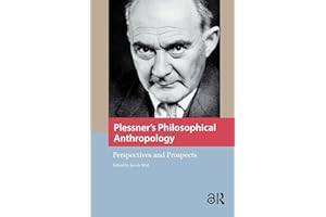 Plessner's Philosophical Anthropology: Perspectives and Prospects