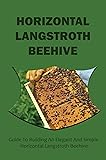 Horizontal Langstroth Beehive: Guide To Building An