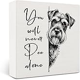 OVAcational Funny Schnauzer Bathroom Wooden Box Sign Decor, Schnauzer Gifts, You Will Never Pee Alone Dog Wood Block Sign for Bathroom Washroom Restroom Counter Shelf Wall Decorations, 5x5 Inch
