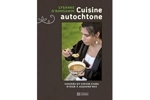 Cuisine autochtone: Saveurs et savoir-faire d'hier à aujourd'hui
