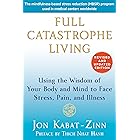 Full Catastrophe Living (Revised Edition): Using the Wisdom of Your Body and Mind to Face Stress, Pain, and Illness