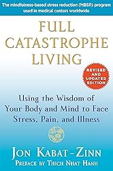 Full Catastrophe Living (Revised Edition): Using