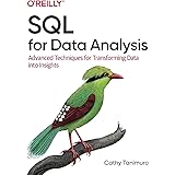 SQL for Data Analysis: Advanced Techniques for Transforming Data into Insights
