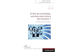 A l'ère du numérique, sommes-nous encore des humains ?