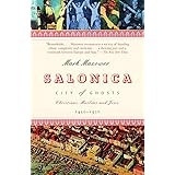 Salonica, City of Ghosts: Christians, Muslims and Jews 1430-1950