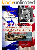 Beyond Treason Reflections on the Cover-up of the June 1967 Israeli Attack on the USS Liberty an American Spy Ship