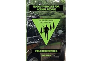 Bugout Vehicles for Normal People: Field Reference 4 (FR-4)