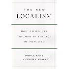 The New Localism: How Cities Can Thrive in the Age of Populism