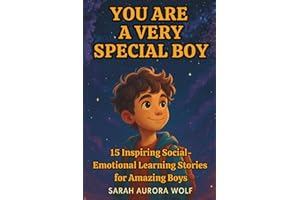 You Are a Very Special Boy: 15 Inspiring Bedtime Stories for Amazing Boys | A Motivational Social-Emotional Learning (SEL) Book With Morals for Young Readers (You Are a Very Special Child)