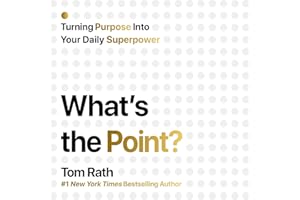 What's the Point?: Turning Purpose into Your Daily Superpower