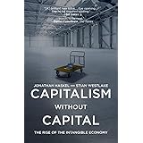 Capitalism without Capital: The Rise of the Intangible Economy