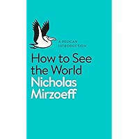 How to See the World (Pelican Books) book cover How to See the World (Pelican Books) book cover