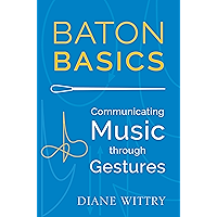 Baton Basics: Communicating Music through Gestures book cover