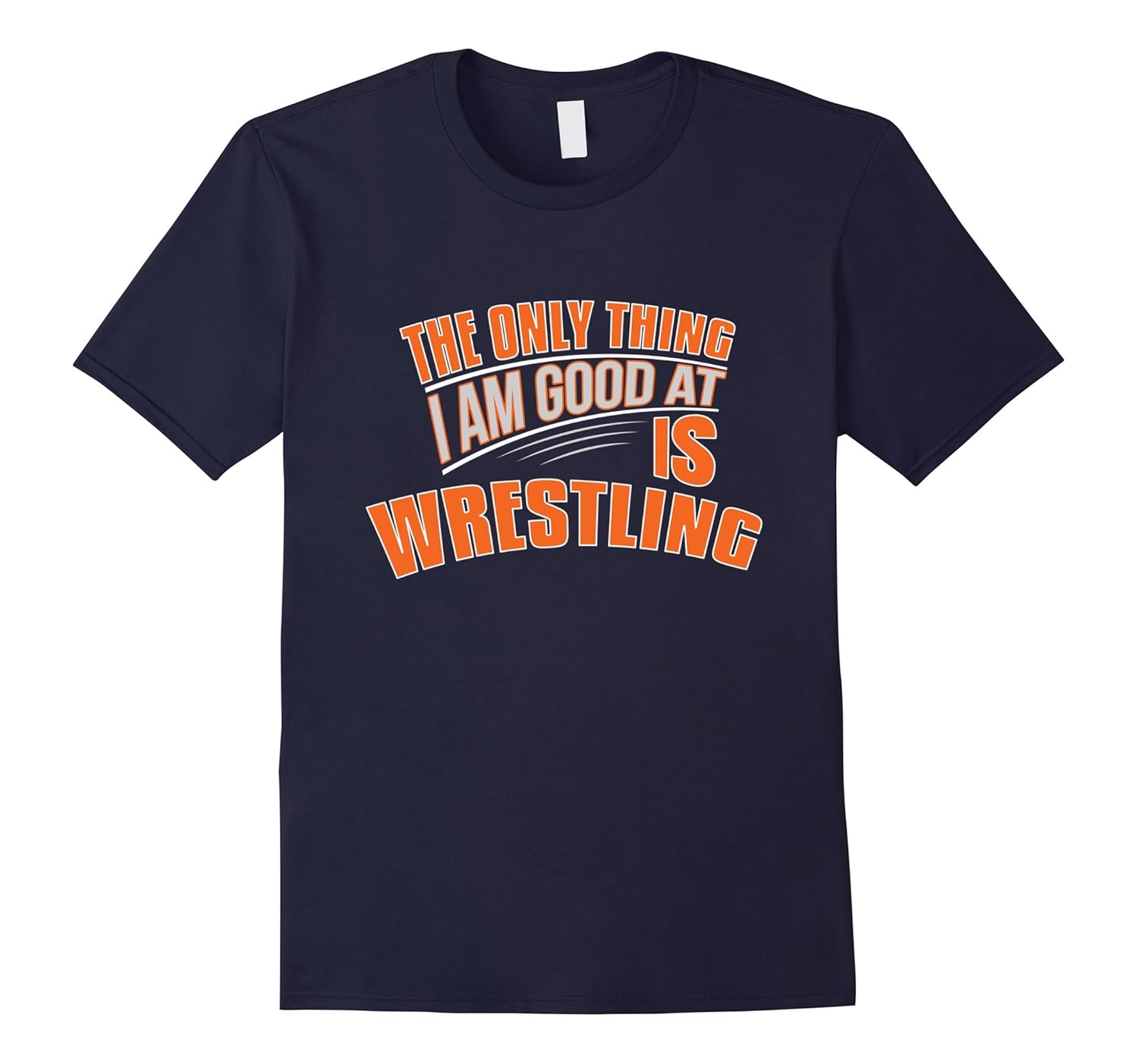 The Only Thing I'm Good at is Wrestling Sports T-Shirt-Rose